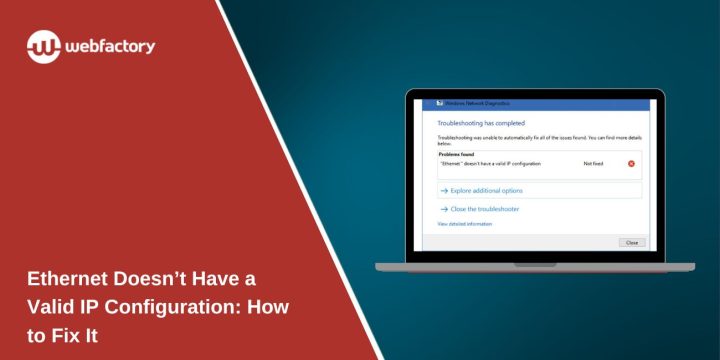 Ethernet Doesn’t Have a Valid IP Configuration: How to Fix It