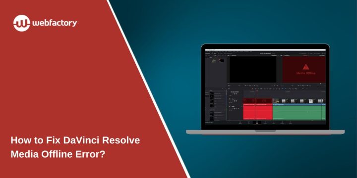 How to Fix DaVinci Resolve Media Offline Error