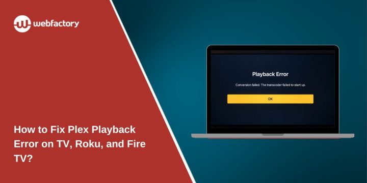 How to Fix Plex Playback Error on TV, Roku, and Fire TV