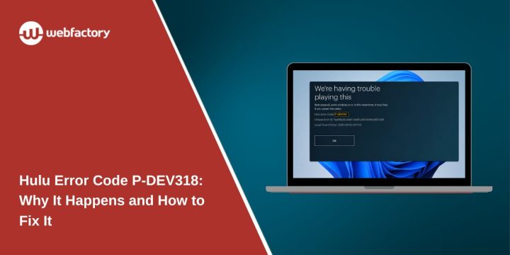 Hulu Error Code P-DEV318: Why It Happens and How to Fix It